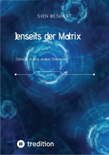 Jenseits der Matrix/Synchronizit&auml;t/Morphogenetisches Feld/Bewusstseinsforschung/Urfeld-Theorie/Neues Zeitalter/Lichtk&ouml;rperprozess -  Sven Weishaupt