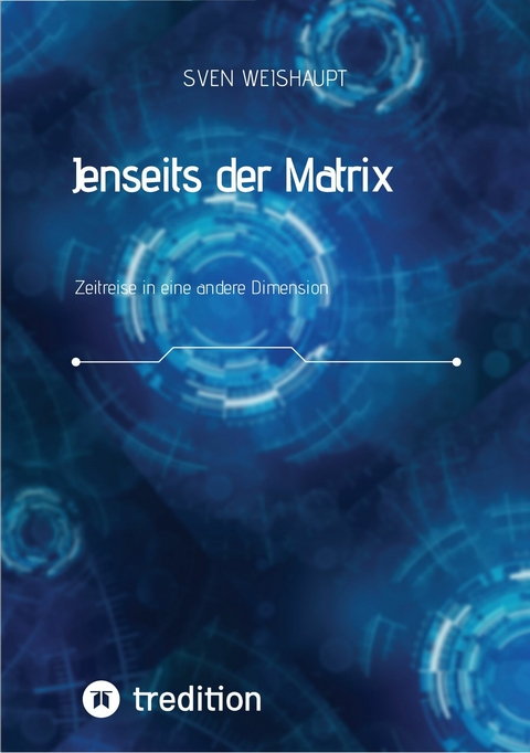 Jenseits der Matrix/Synchronizit&auml;t/Morphogenetisches Feld/Bewusstseinsforschung/Urfeld-Theorie/Neues Zeitalter/Lichtk&ouml;rperprozess -  Sven Weishaupt