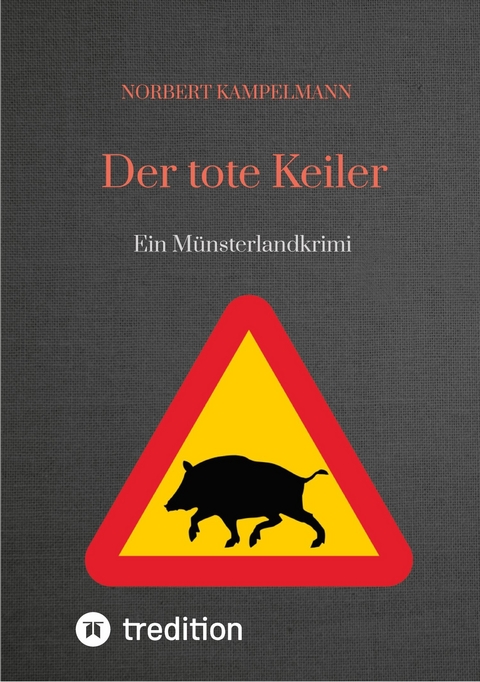 Der tote Keiler - Norbert Kampelmann