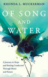 Of Song and Water -  Rhonda L. Muckerman