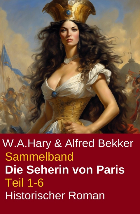 Sammelband Die Seherin von Paris Teil 1-6 -  W. A. Hary,  Alfred Bekker