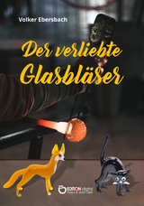 Der verliebte Glasbl&auml;ser - Volker Ebersbach