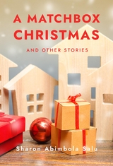 A Matchbox Christmas and Other Stories - Sharon Abimbola Salu