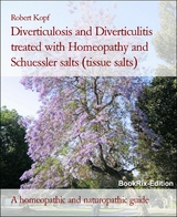 Diverticulosis and Diverticulitis treated with Homeopathy and Schuessler salts (tissue salts) - Robert Kopf