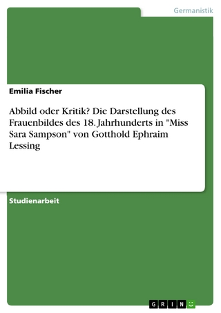 Abbild oder Kritik? Die Darstellung des Frauenbildes des 18. Jahrhunderts in 
