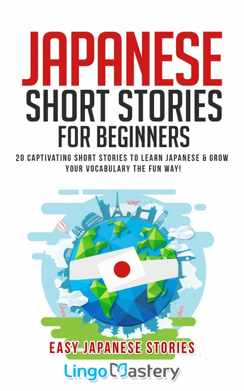 Japanese Short Stories for Beginners -  Lingo Mastery