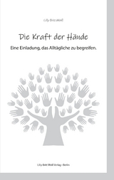 Die Kraft der H&auml;nde - Lilly-Britt Wei&szlig;