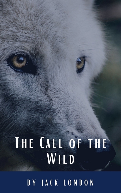 The Call of the Wild - Jack London