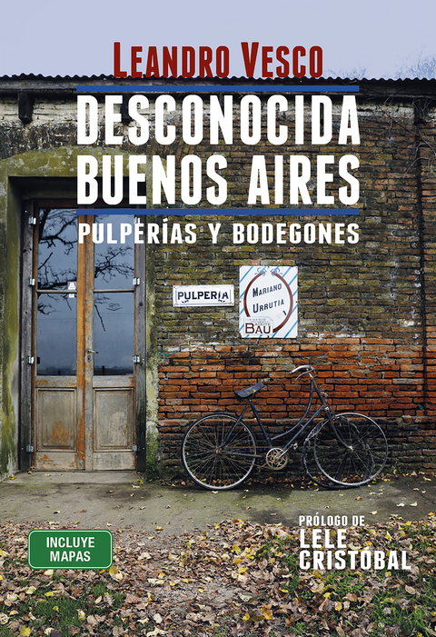 Desconocida Buenos Aires. Pulper&iacute;as y bodegones - Leandro Vesco