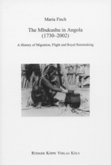The Mbukushu in Angola (1730&ndash;2002) - Maria Fisch