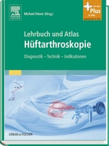 Lehrbuch und Atlas H&uuml;ftarthroskopie - 