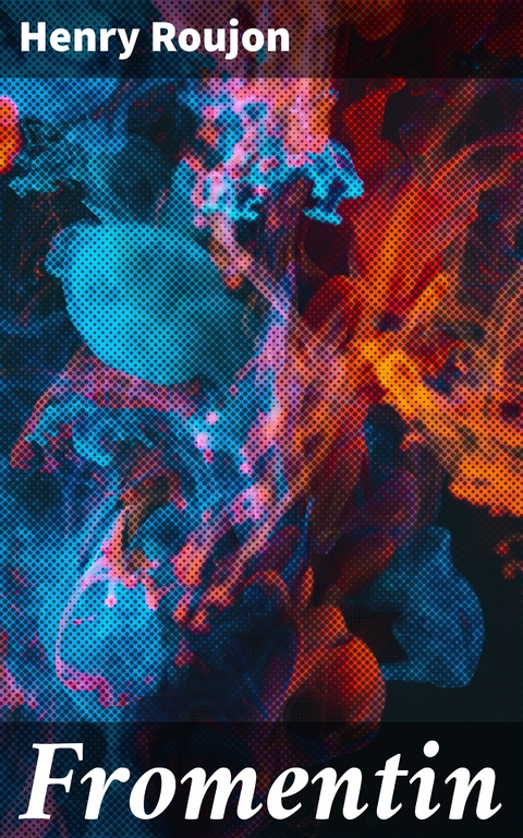 Fromentin - Henry Roujon