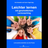 Leichter lernen mit ganzheitlichem Lerncoaching - Iris Komarek