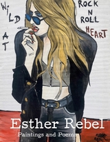Esther Rebel. Wild At Rock N Roll Heart - 
