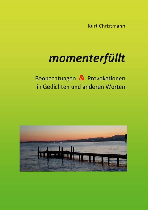 momenterf&uuml;llt -  Kurt Christmann