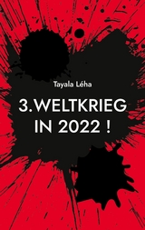 3. Weltkrieg in 2022 ! - Tayala L&eacute;ha