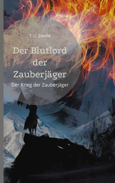 Der Blutlord der Zauberj&auml;ger - T. U. Zwolle