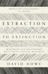 Extraction to Extinction - David Howe