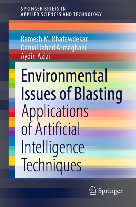 Environmental Issues of Blasting - Ramesh M. Bhatawdekar, Danial Jahed Armaghani, Aydin Azizi