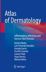 Atlas of Dermatology - Adriana Motta, Luis Fernando Gonz&aacute;lez, Gonzalo Garc&iacute;a, Jennifer Guzm&aacute;n, Lorena Prada, Hugo Herrera, Mariam Rolon