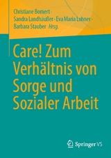 Care! Zum Verh&auml;ltnis von Sorge und Sozialer Arbeit - 