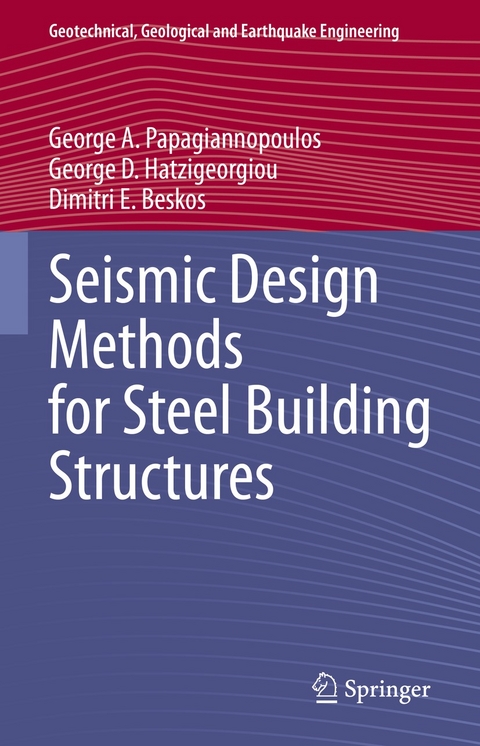 Seismic Design Methods for Steel Building Structures - George A. Papagiannopoulos, George D. Hatzigeorgiou, Dimitri E. Beskos