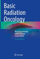 Basic Radiation Oncology - Murat Beyzadeoglu, Gokhan Ozyigit, C&uuml;neyt Ebruli
