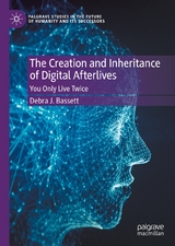 The Creation and Inheritance of Digital Afterlives -  Debra J. Bassett