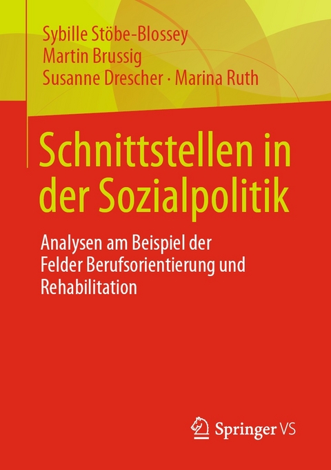 Schnittstellen in der Sozialpolitik - Sybille St&ouml;be-Blossey, Martin Brussig, Susanne Drescher, Marina Ruth