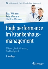 High performance im Krankenhausmanagement - Edda Weimann, Peter Weimann, L&eacute;a Elisa Weimann