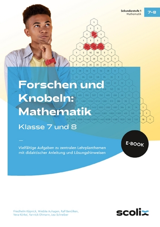 Forschen und Knobeln: Mathematik - Klasse 7 und 8