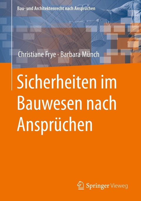 Sicherheiten im Bauwesen nach Anspr&uuml;chen - Christiane Frye, Barbara M&uuml;nch