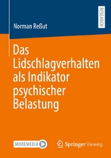 Das Lidschlagverhalten als Indikator psychischer Belastung - Norman Re&szlig;ut