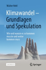 Klimawandel &ndash; Grundlagen und Spekulation - Walter Hehl
