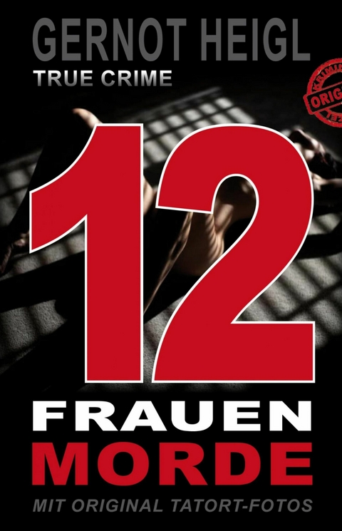 12 Frauenmorde - Gernot Heigl
