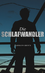 Die Schlafwandler - Hermann Broch