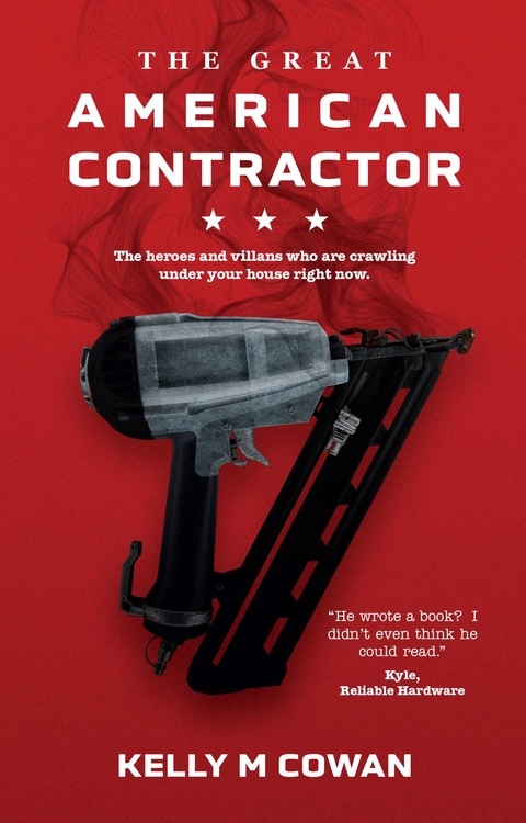 The Great American Contractor - Kelly Cowan