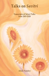 Talks on Savitri - Alok Pandey