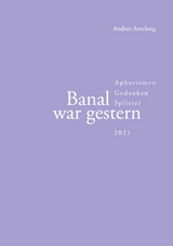 Banal war gestern - Andree Amelang
