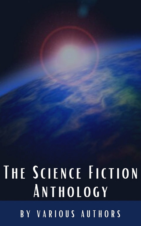 The Science Fiction Anthology - Andre Norton, Lester Del Rey, Harry Harrison, Marion Zimmer Bradley, Fritz Leiber, Ben Bova, Philip K. Dick