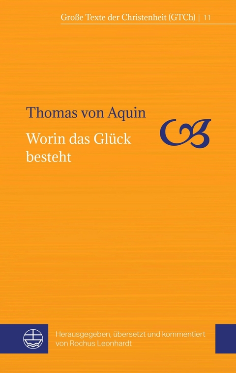 Worin das Gl&uuml;ck besteht - Thomas von Aquin
