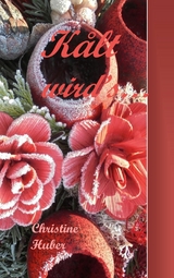 K&aring;lt wirds .... - Christine Huber