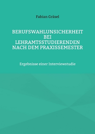 Berufswahlunsicherheit bei Lehramtsstudierenden nach dem Praxissemester