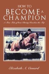 How to Become a Champion - Elizabeth A. Conard