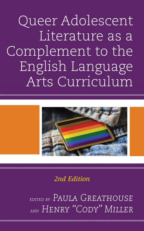Queer Adolescent Literature as a Complement to the English Language Arts Curriculum - 