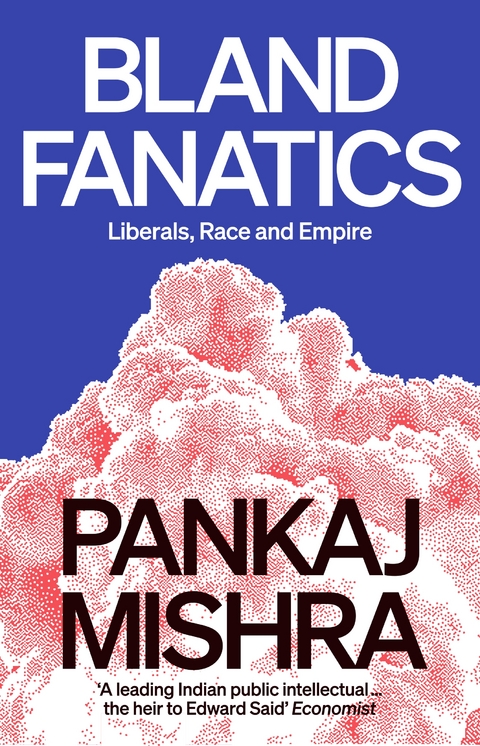 Bland Fanatics - Pankaj Mishra