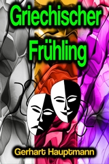 Griechischer Fr&uuml;hling - Gerhart Hauptmann