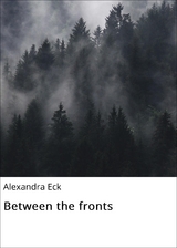 Between the fronts - Alexandra Eck