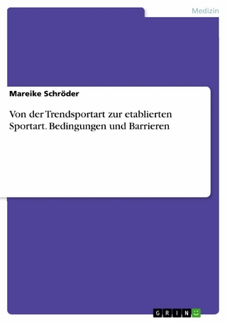 Von der Trendsportart zur etablierten Sportart. Bedingungen und Barrieren