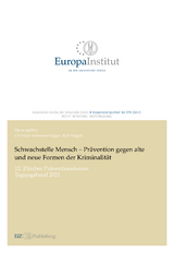 Schwachstelle Mensch &ndash; Pr&auml;vention gegen alte und neue Formen der Kriminalit&auml;t - Stefan Giger, Oliver Hirschi, Marc Jean-Richard-dit-Bressel, Rutger Leukfeldt, Mirjam Loewe-Baur, Nora Markwalder, Rick van der Kleij, Steve G.A. van der Weijer, Susanne van&rsquo;t Hoff-de Goede